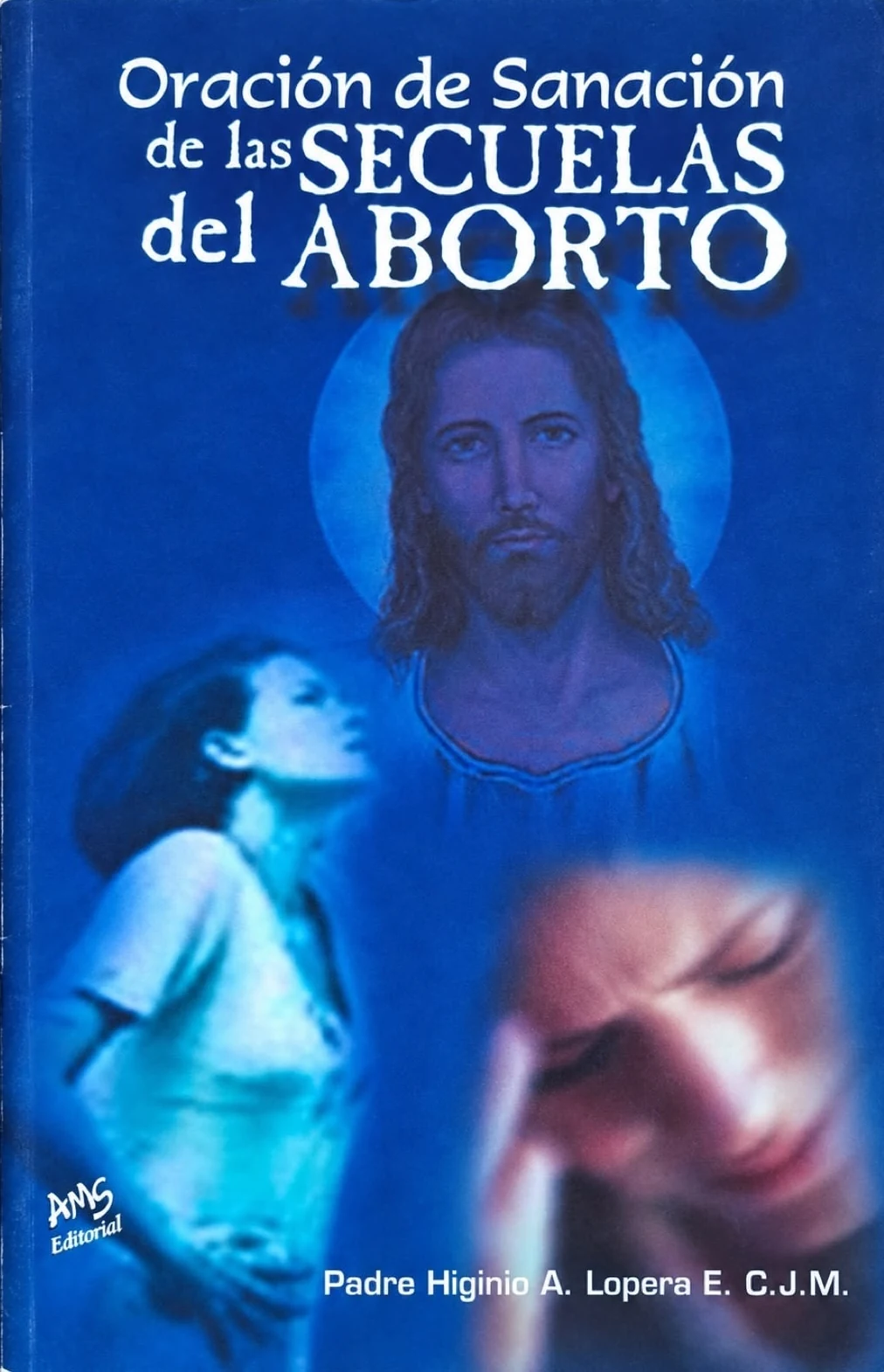 Cover photograph : Oración de sanación de las secuelas del aborto